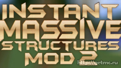 Instant Massive Structures Mod