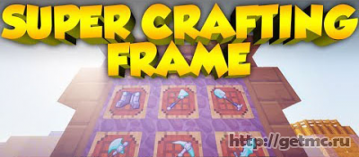 Super Crafting Frame Mod